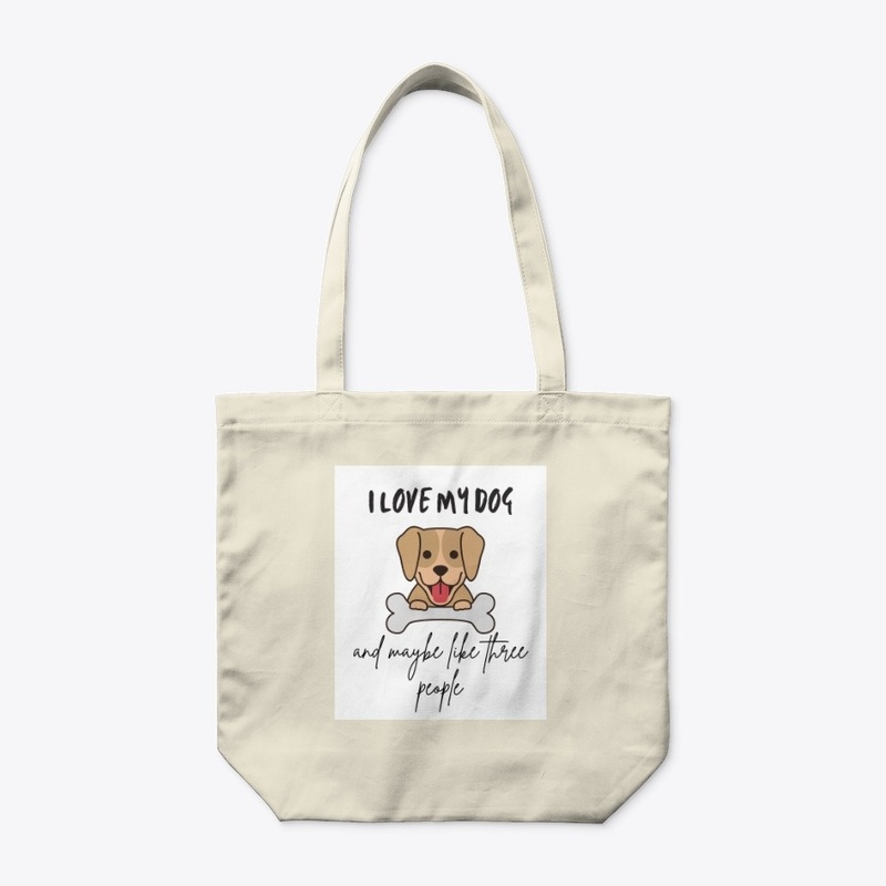 I Love My Dog And Maybe Like 3 People