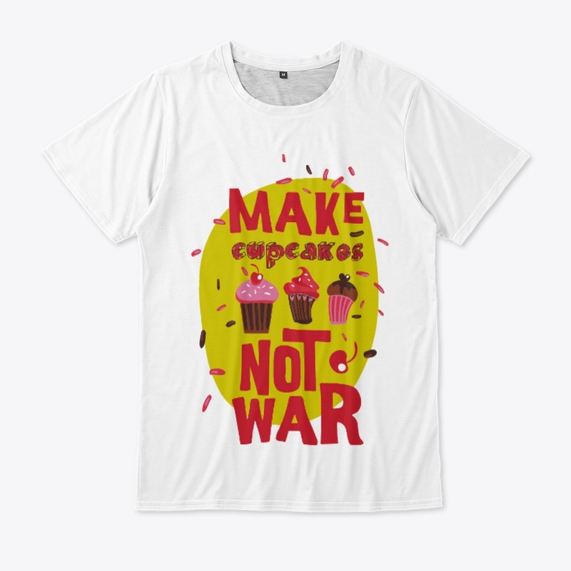 MAKE CUPCAKES NOT WAR
