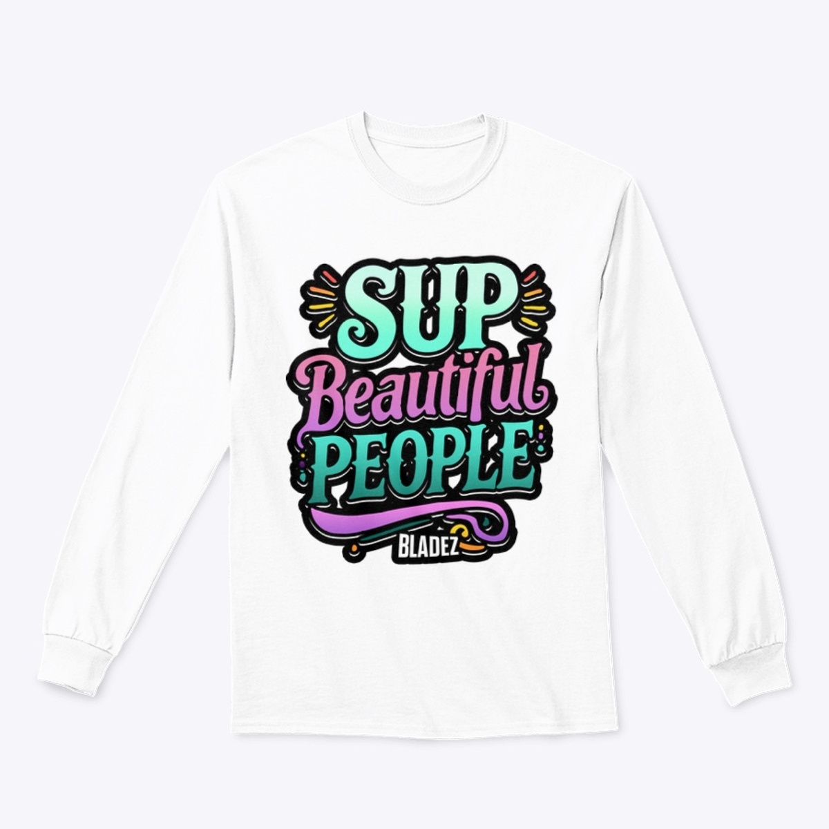 Al Bladez Store - Beautiful People work longsleeve