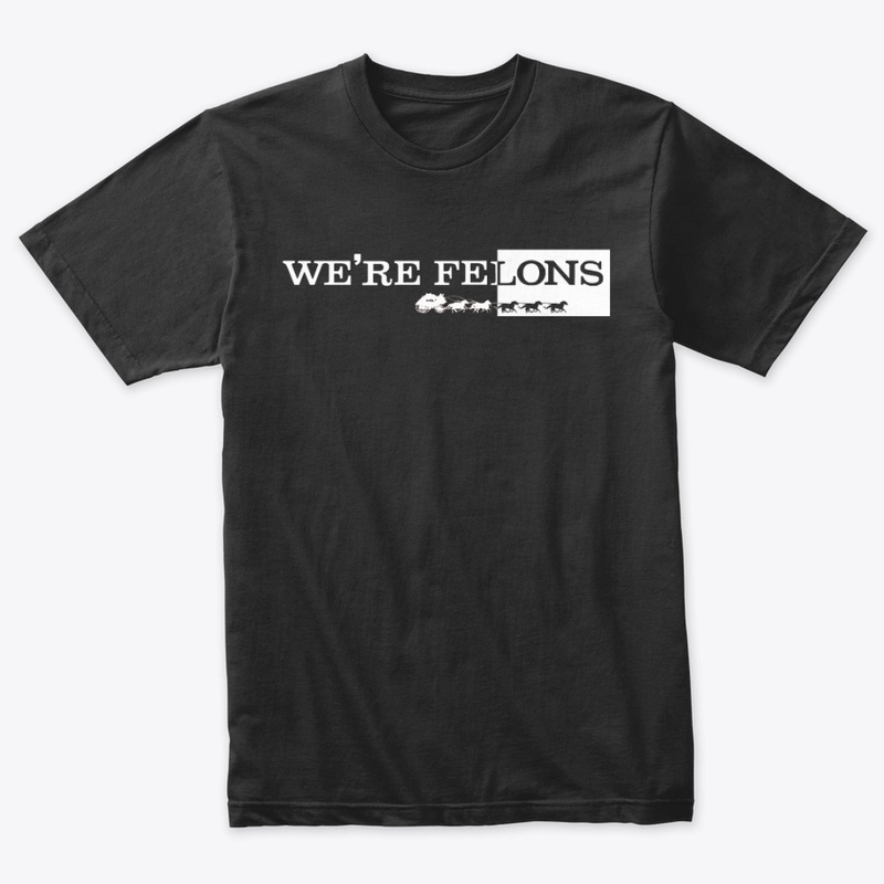 We're Felons