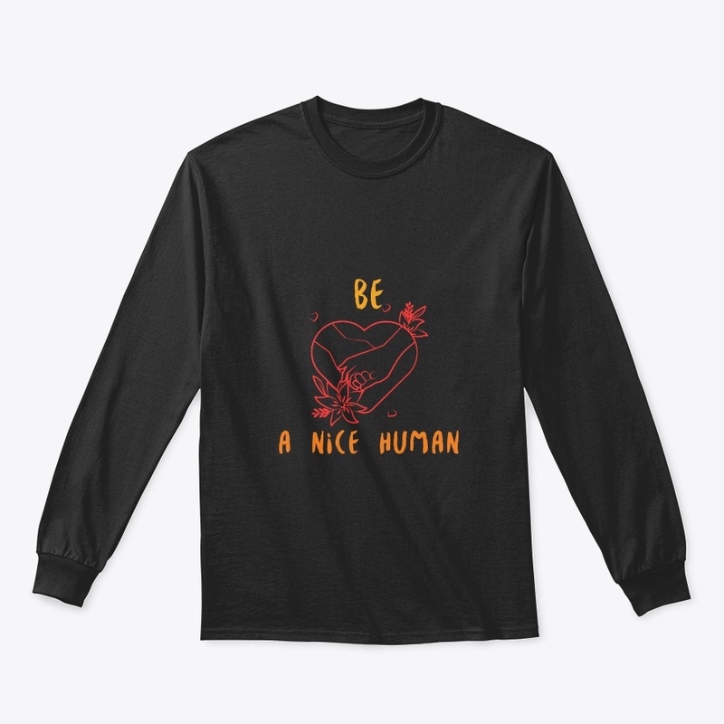 Be a Nice Human" T-Shirt