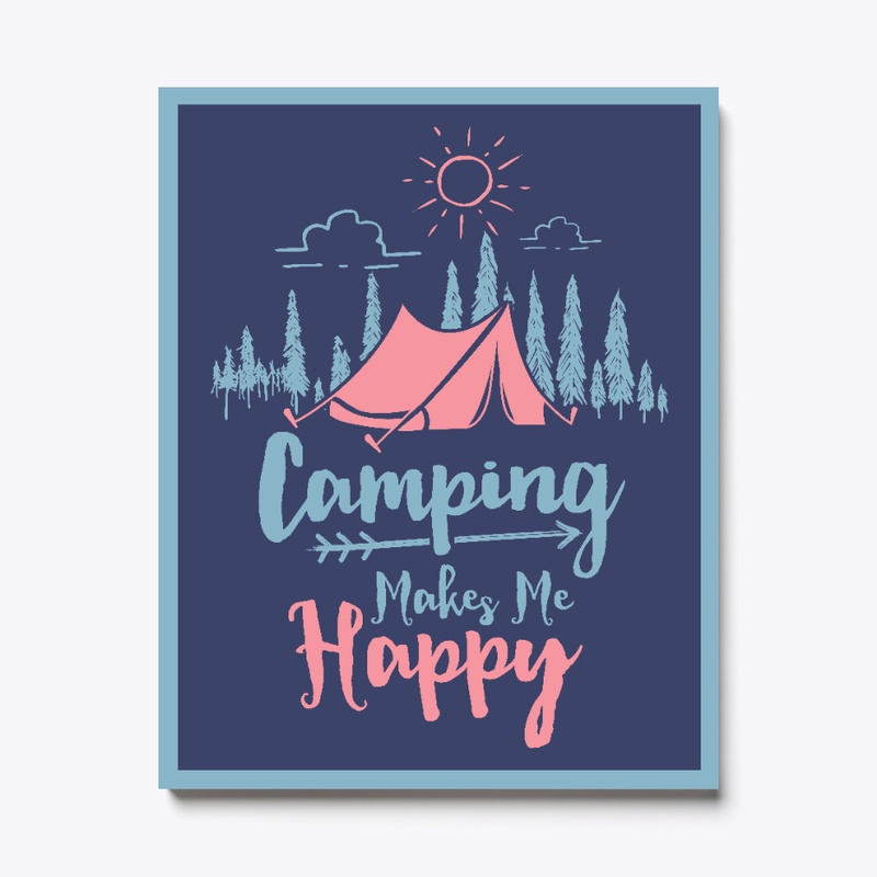 Camping Makes Me Happy Canvas