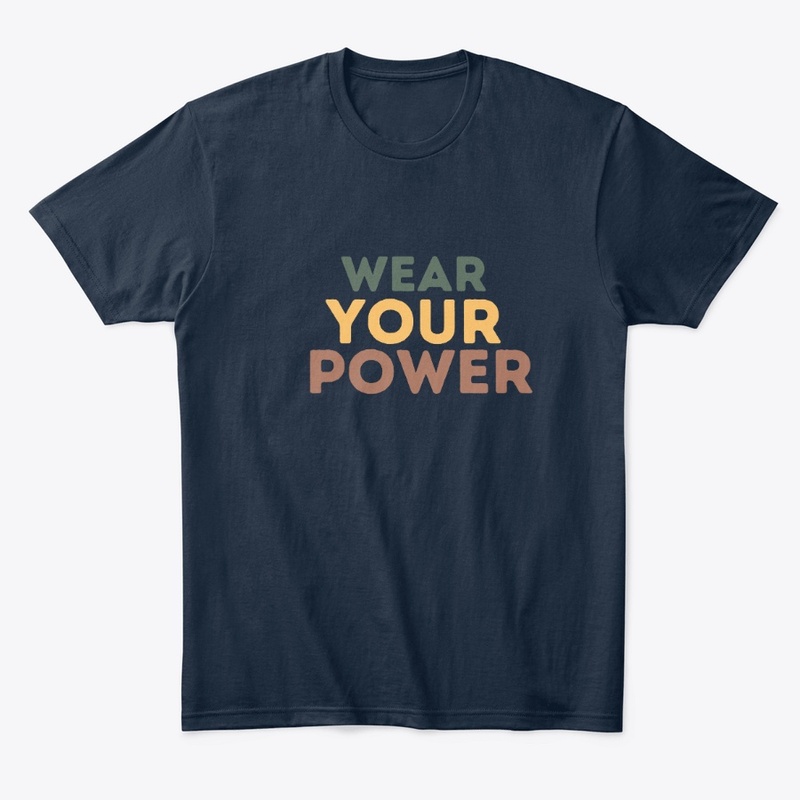 Wear Your Power – Earth Tones