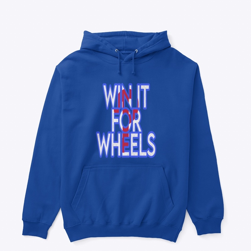 WIN IT FOR WHEELS shirt