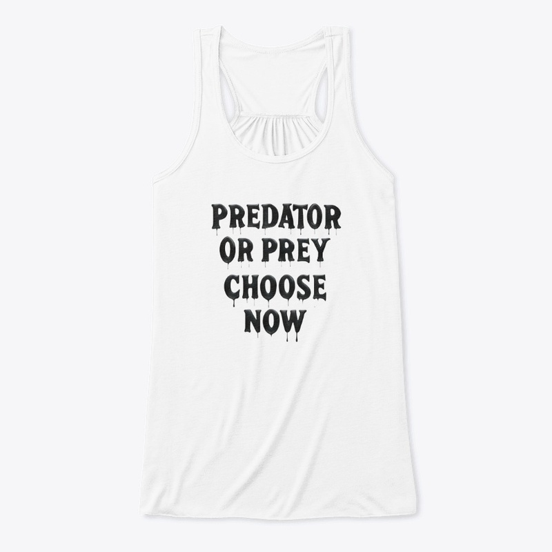 Predator or Prey Choose No - Women's Flowy Tank Top - Women's Flowy Tank Top
