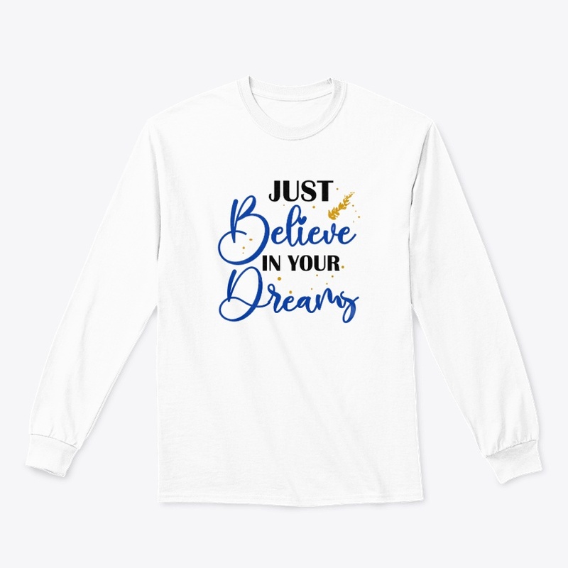 "Just Believe in Your Dream" 
