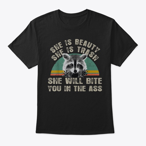 Vintage She Is Beauty Trash Bite You Fun Black T-Shirt Front