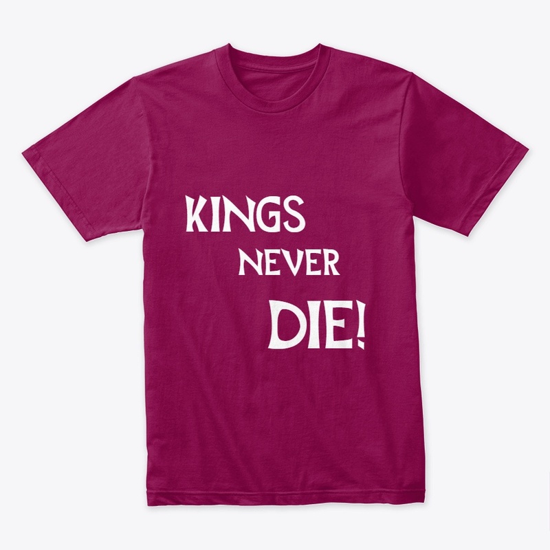 Kings never die