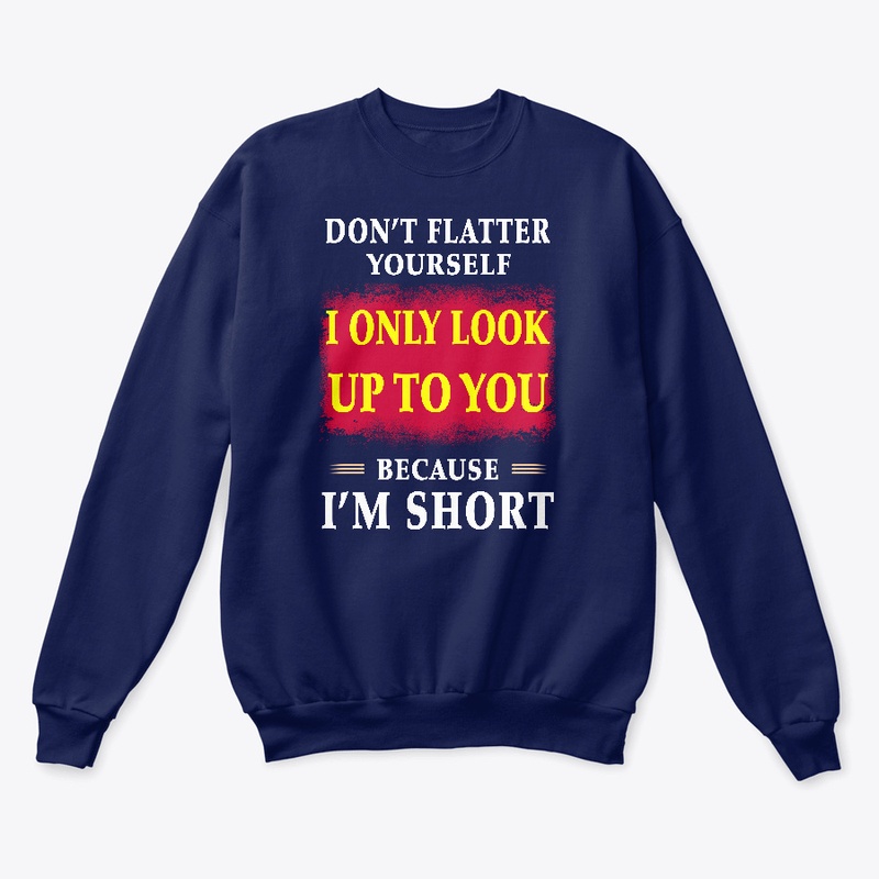 Don't flatter yourself