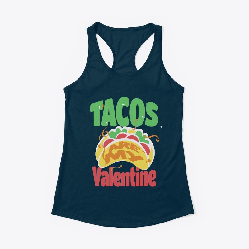 Tacos are my Valentine
