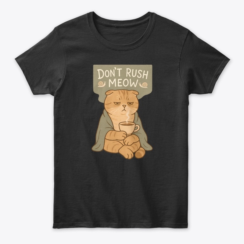 British Shorthair Cat - Don't Rush Meow