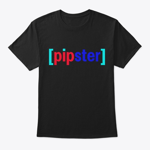 [Pipster] T Shirt Black T-Shirt Front