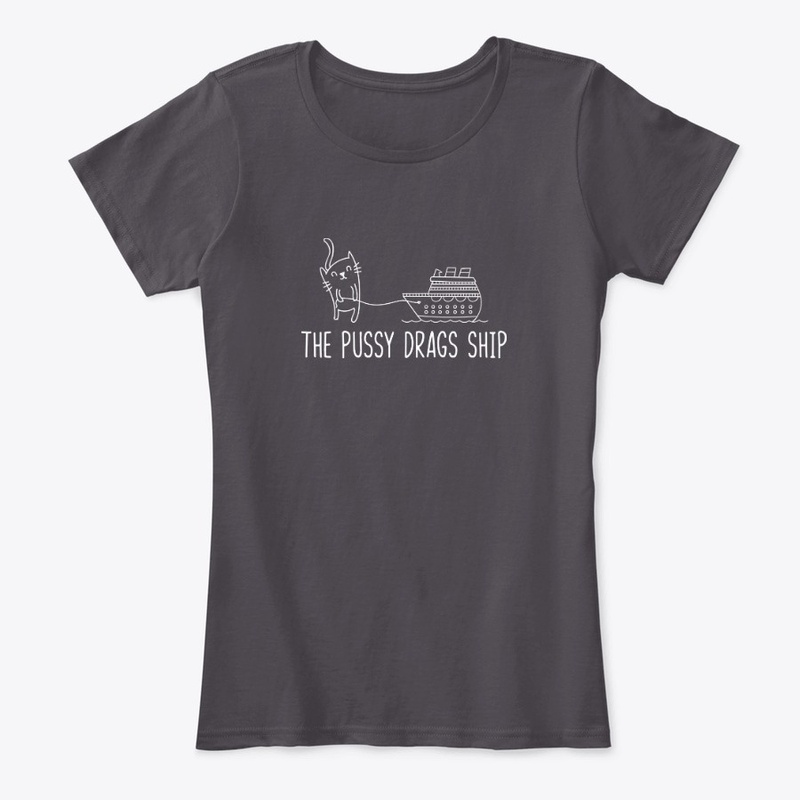 THE PUSSY DRAGS SHIP