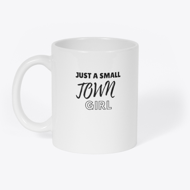 Just a Small Town Girl T-Shirt