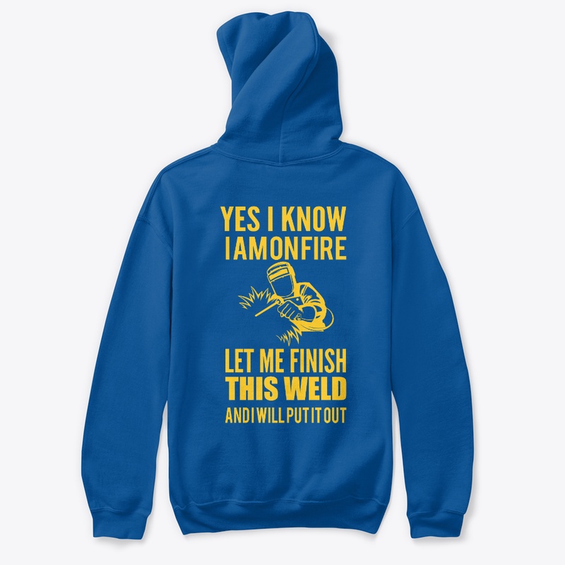 I am on fire welder t shirt