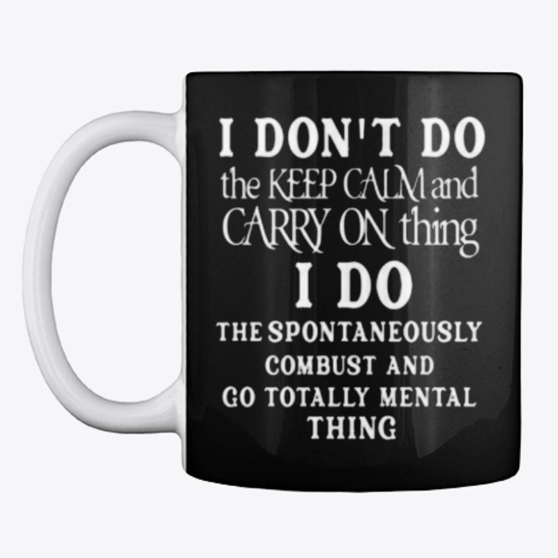 I dont do the keep calm shirt
