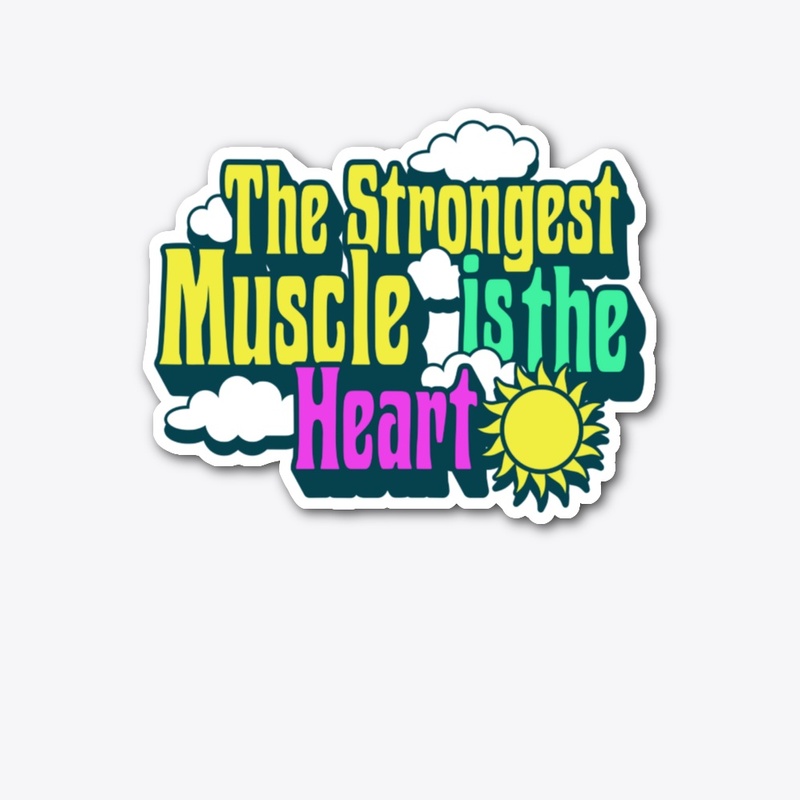 The Strongest Muscle is the Heart