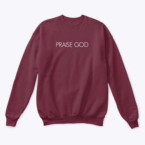 Praise God Maroon  Camiseta Front