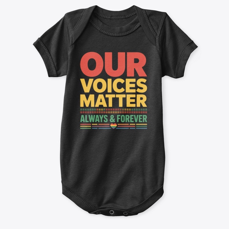 Our Voices Matter Always Forever Design