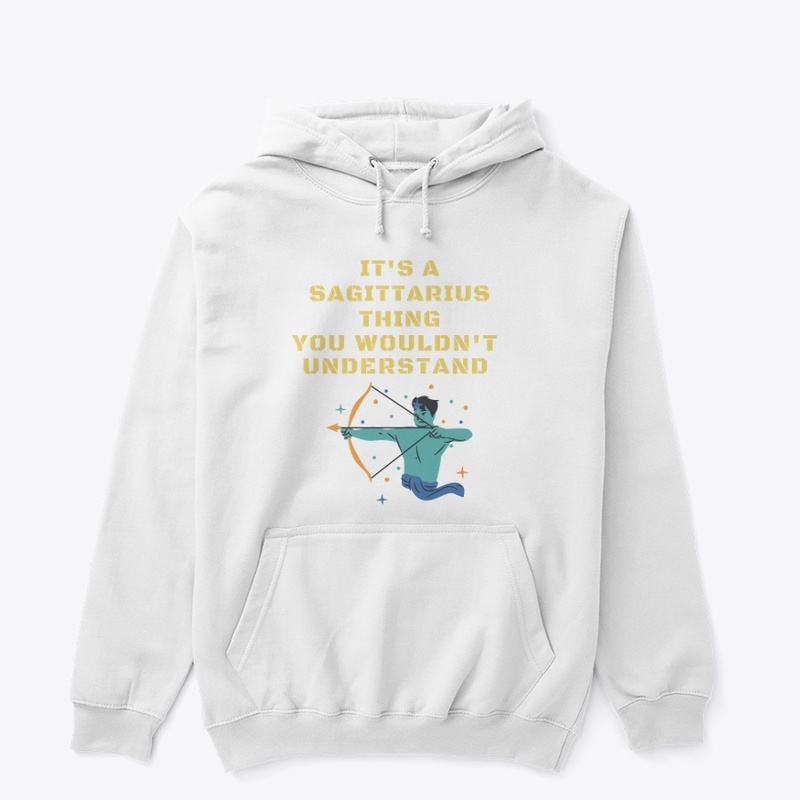 It's a sagittarius thing hoodie