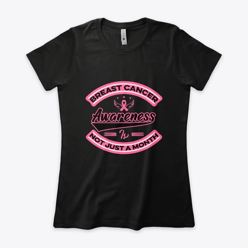 Breast Cancer Awareness Is Not Just -Tee