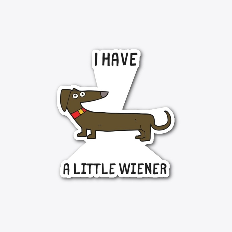I have a little wiener