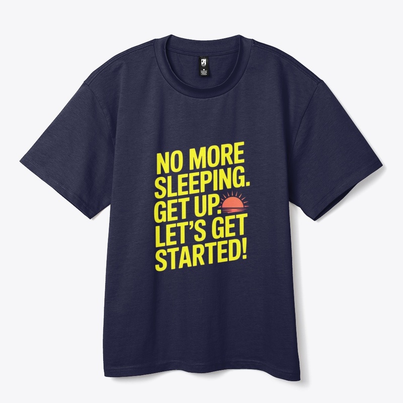 No More Sleeping Motivational Graphic