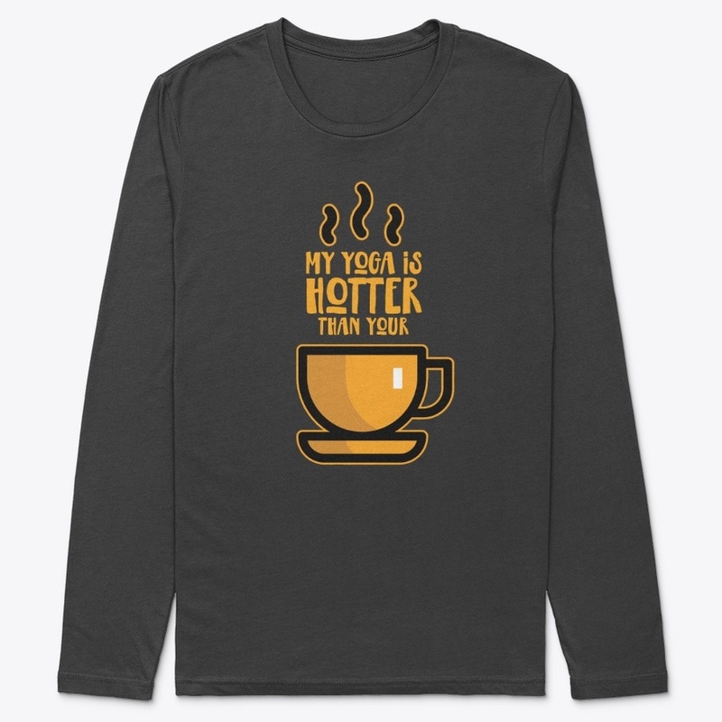 HOT YOGA HOTTER THAN YOUR COFFEE