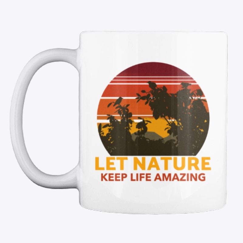 Let Nature Keep Life Amazing!