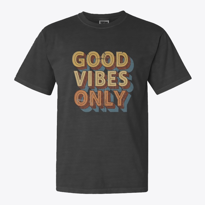 Good Vibes Only