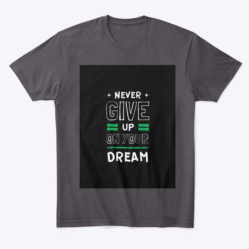 never give up on your dream