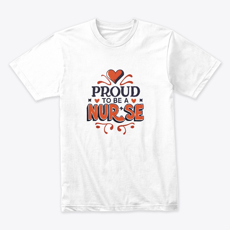 Proud to be a Nurse T-shirt