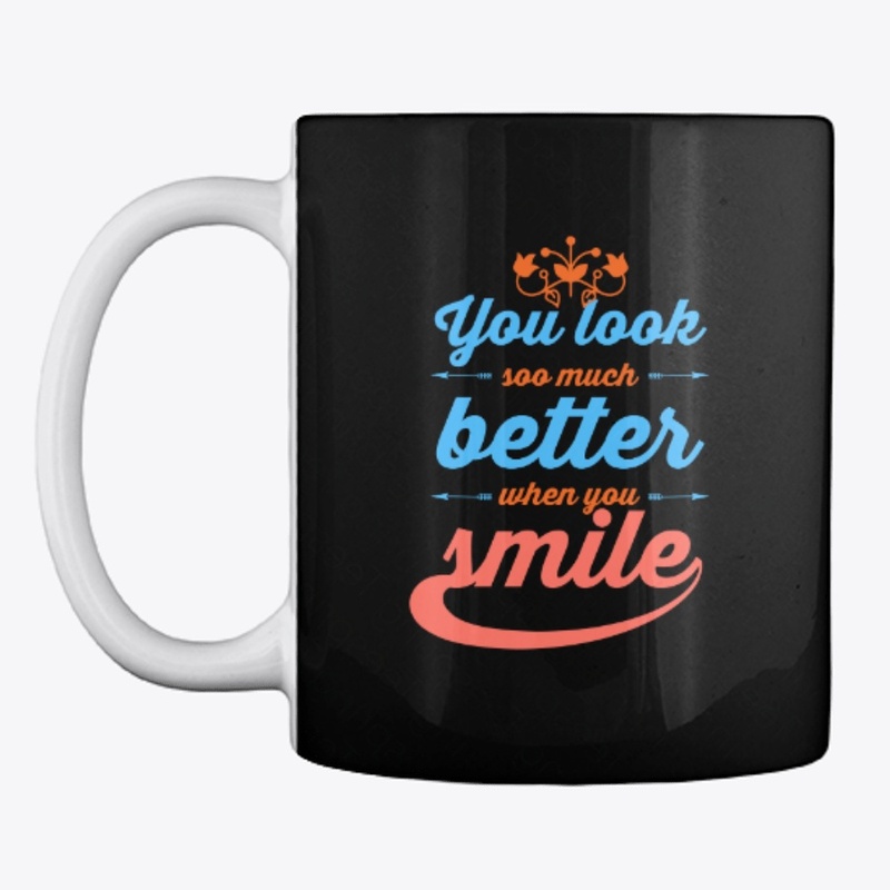 You look better when you smile
