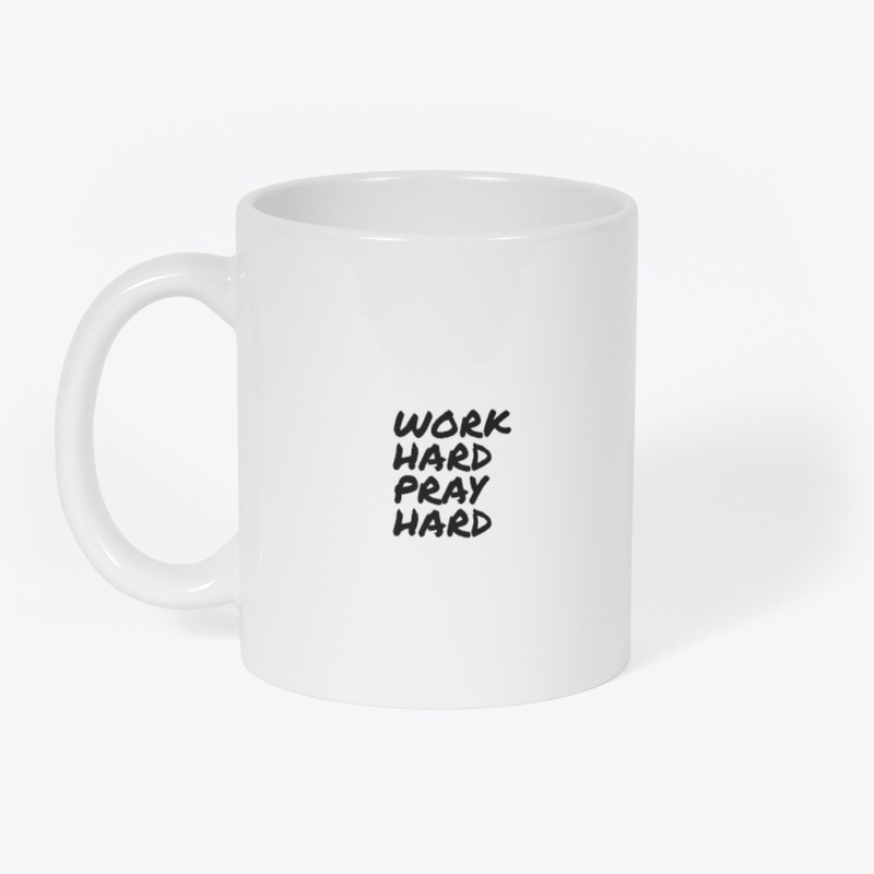 Work Hard - Pray Hard