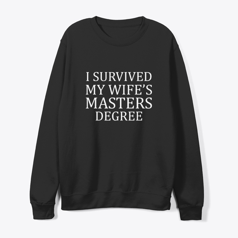 Survived Wife's Master's Degree Design