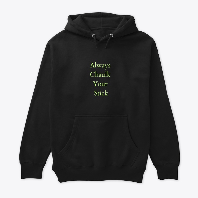 Always Chaulk your stick