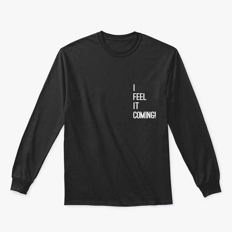 I Feel it Coming