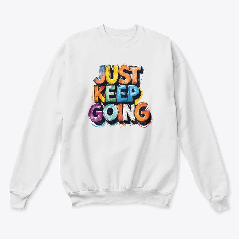 "JUST KEEP GOING" Motivational Hoodie