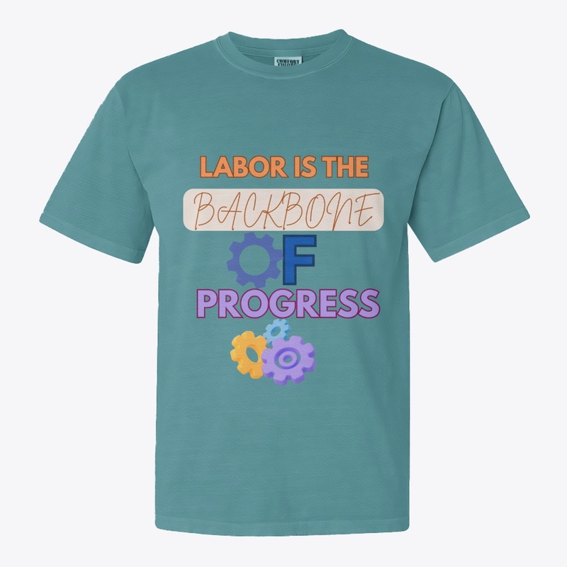 Labor is the backbone of progress