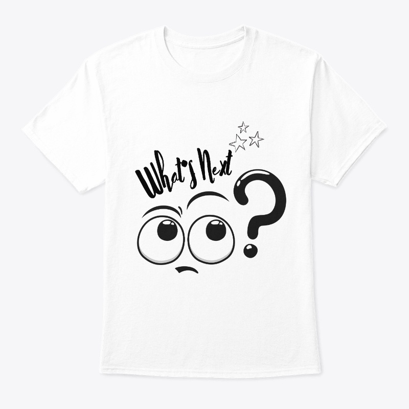 What's Next? A T-Shirt for Curious Minds