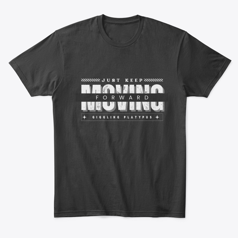 Keep Moving Forward T-Shirt