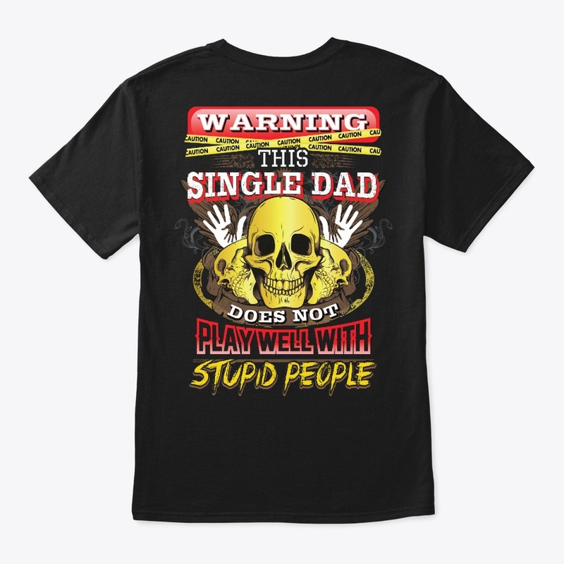 Exclusive Single Dad Shirt