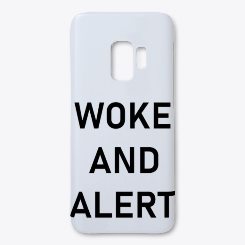 WOKE AND  ALERT