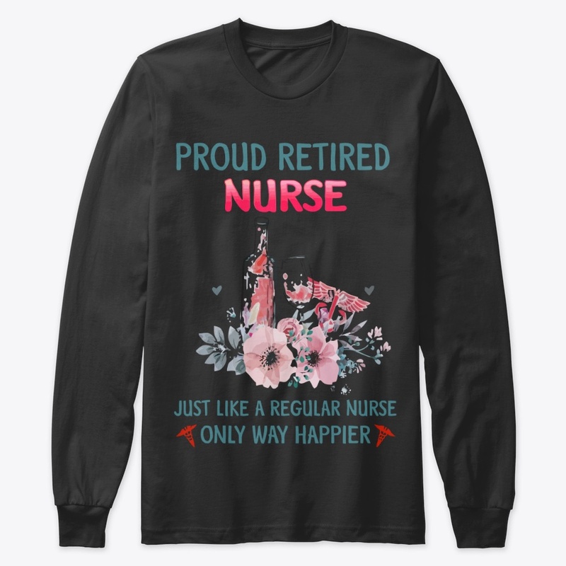  Proud Retired Nurse T-shirt