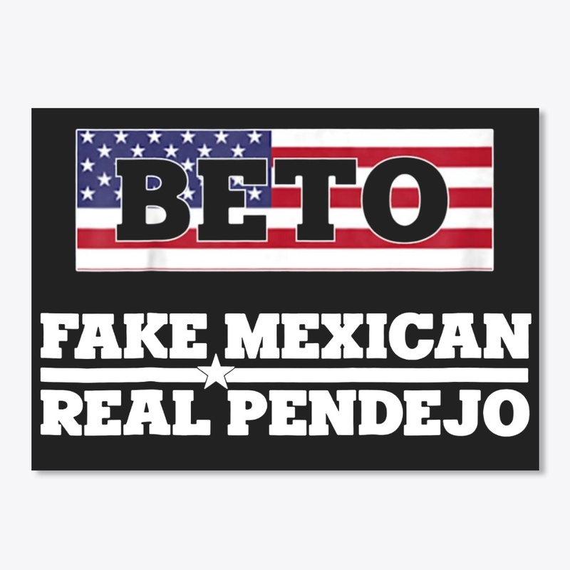 Beto Fake Mexican Real Pendejo Shirt