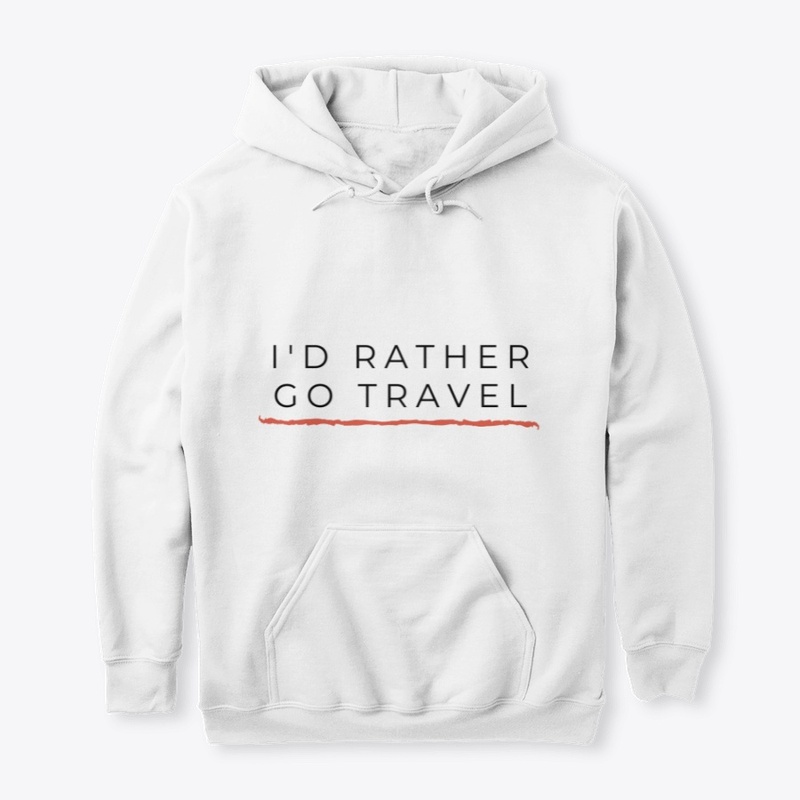 I'd rather travel