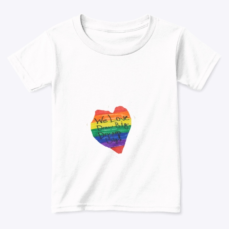 We Love Draw Big Dream Big Clothes