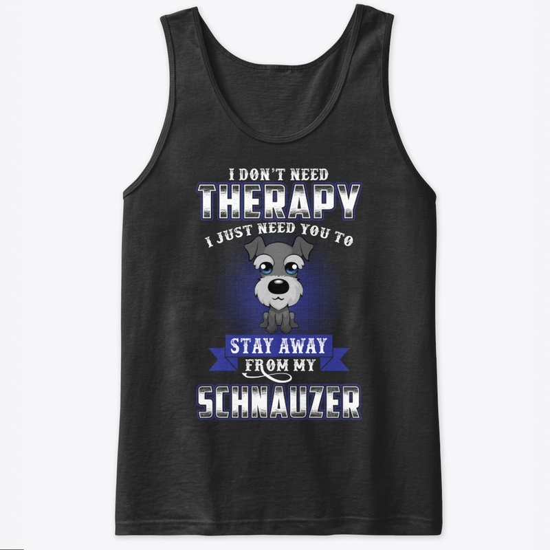  THERAPY SCHNAUZER DOG LOVER