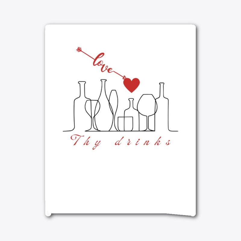 Love thy drinks T-shirt 