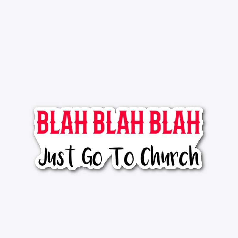 Just Go To Church